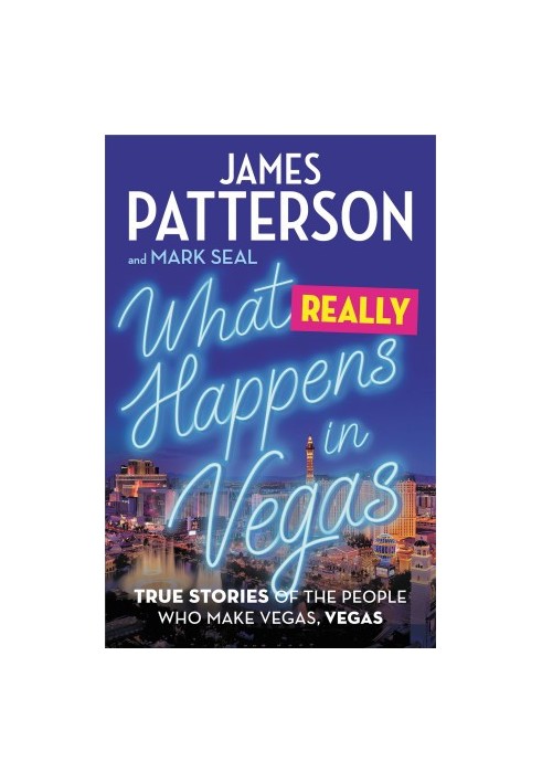 What Really Happens in Vegas: True Stories of the People Who Make Vegas, Vegas