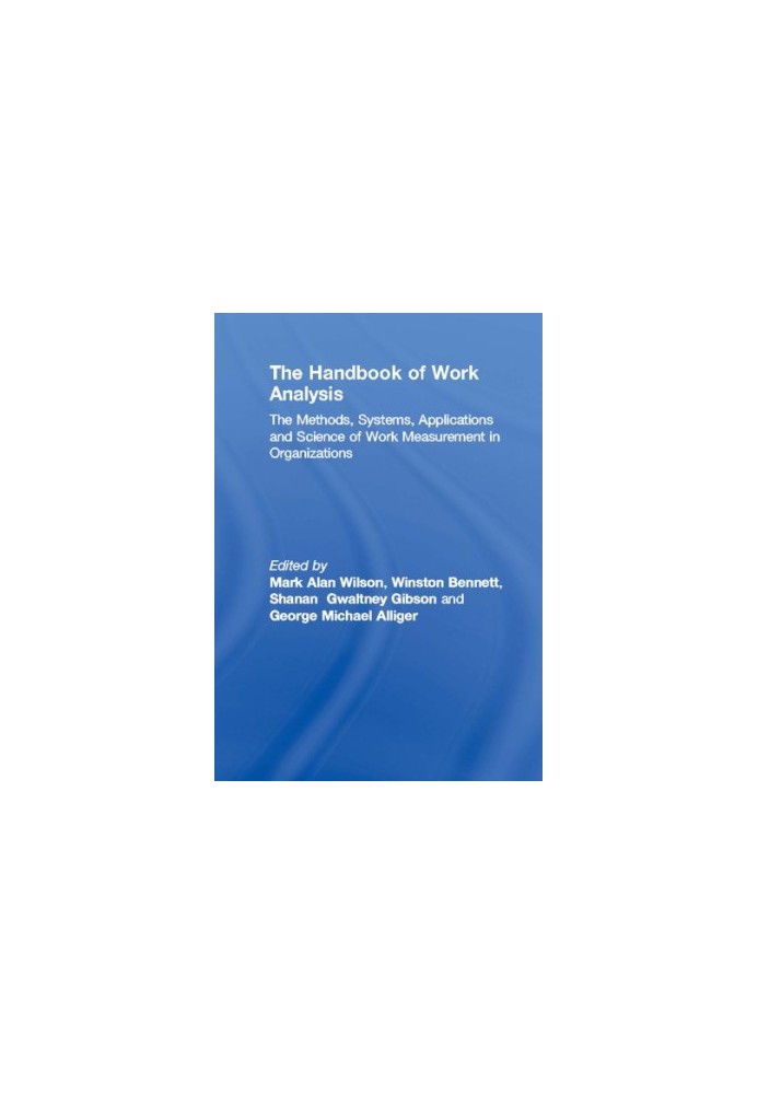 The Handbook of Work Analysis: Methods, Systems, Applications and Science of Work Measurement in Organizations