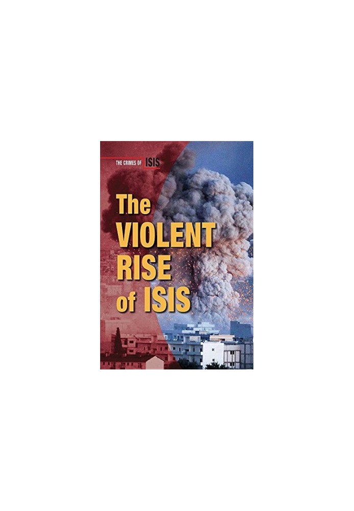 The Violent Rise of Isis (Crimes of Isis)