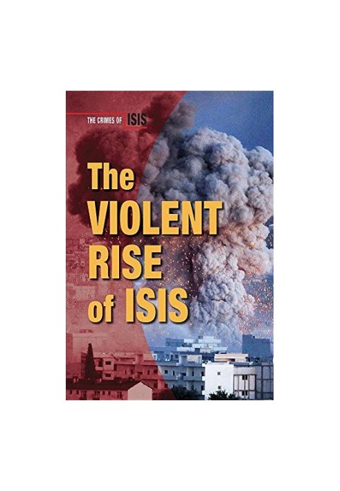 The Violent Rise of Isis (Crimes of Isis)