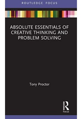 Absolute Essentials of Creative Thinking and Problem Solving (Absolute Essentials of Business and Economics)