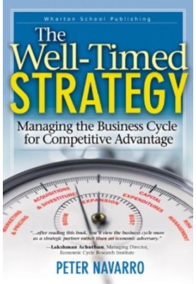 A well-timed strategy managing the business cycle for competitive advantage