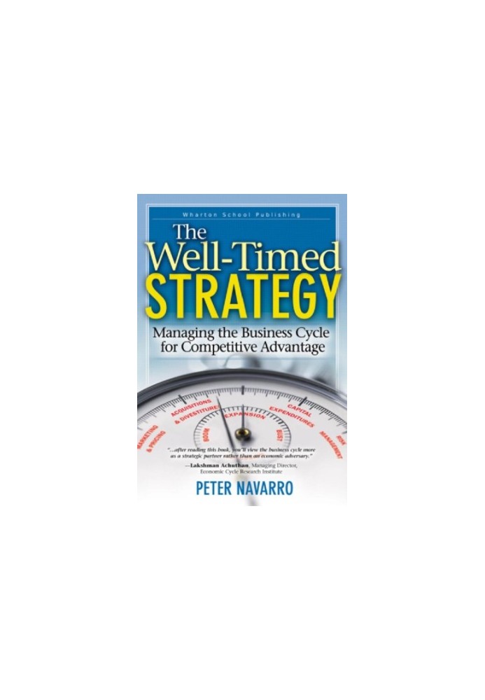 A well-timed strategy managing the business cycle for competitive advantage