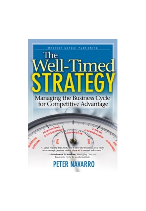 A well-timed strategy managing the business cycle for competitive advantage
