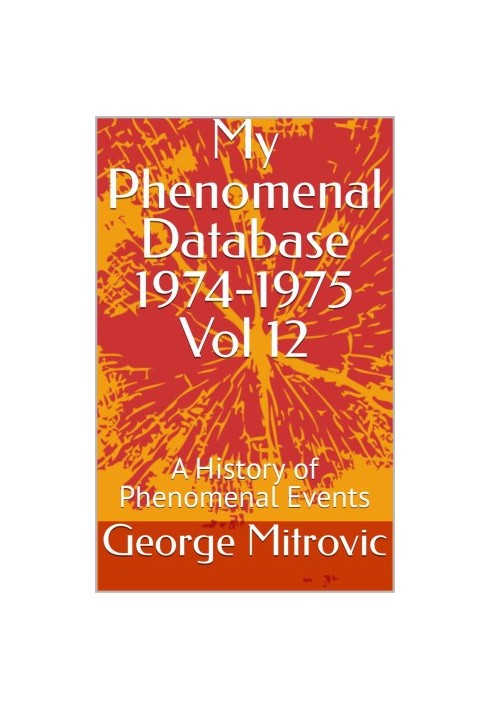 My Phenomenal Database, Vol. 12 - Phenomenal Events 1974-1975