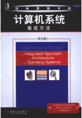 Computer Systems: An Integrated Approach to Architecture and Operating Systems - China Reprint Edition