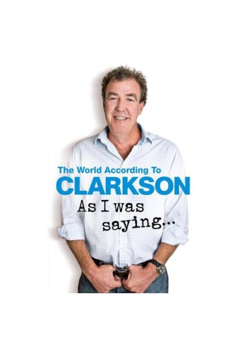 As I was saying- : the world according to Clarkson. Volume six