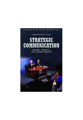 Strategic communication : origins, concepts, and current debates