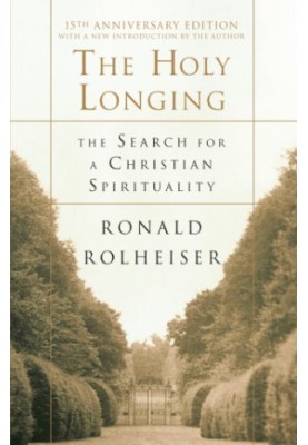 The holy longing: the search for a Christian spirituality