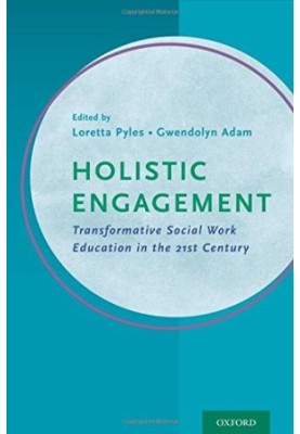 Holistic engagement : transformative social work education in the 21st century
