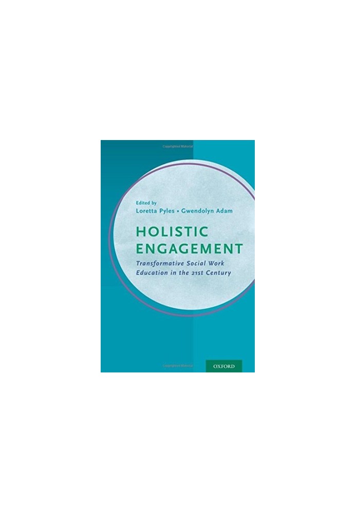 Holistic engagement : transformative social work education in the 21st century