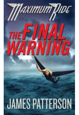 The Final Warning (Maximum Ride, Book 4)