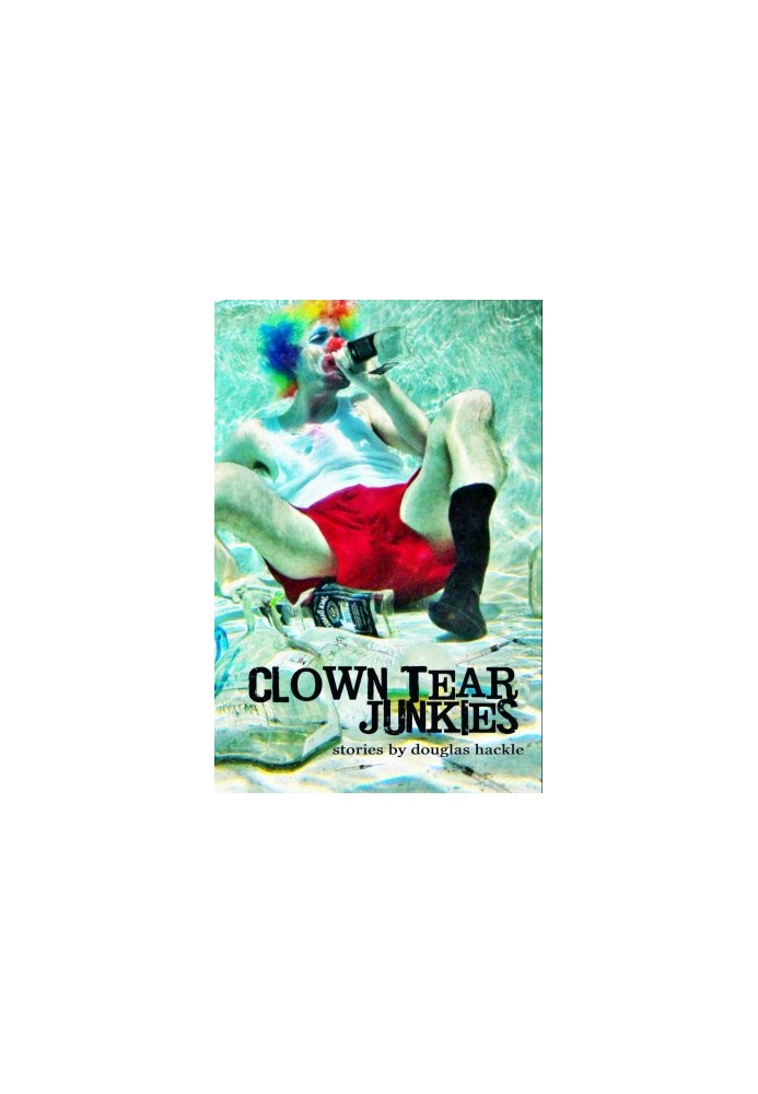 Clown Tear Junkies