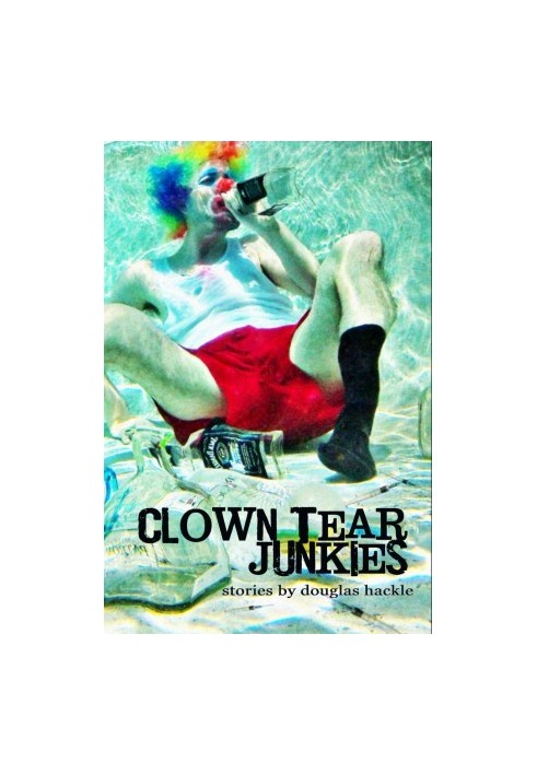 Clown Tear Junkies