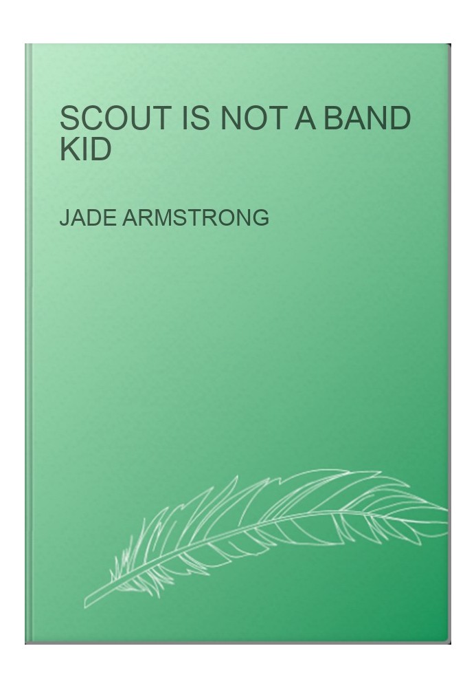 Scout Is Not a Band Kid