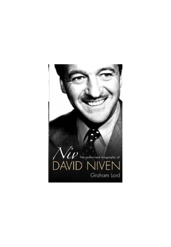 Niv: The Authorized Biography of David Niven