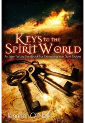 Keys to the Spirit World: An Easy To Use Handbook for Contacting Your Spirit Guides