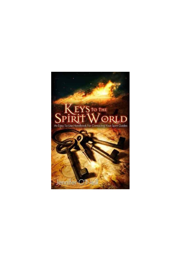Keys to the Spirit World: An Easy To Use Handbook for Contacting Your Spirit Guides