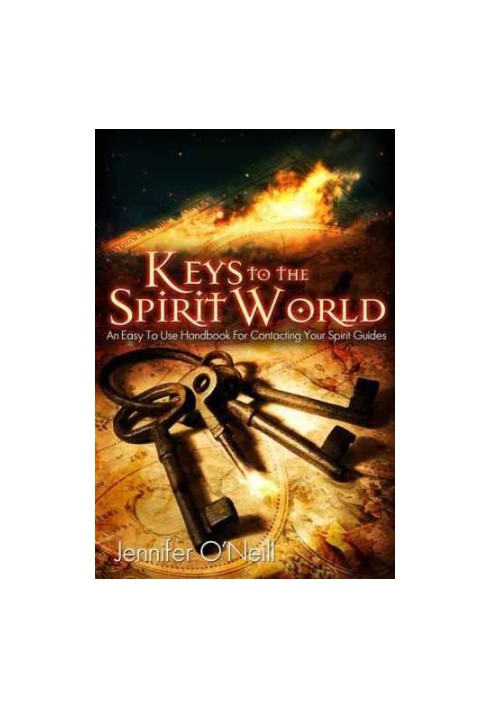 Keys to the Spirit World: An Easy To Use Handbook for Contacting Your Spirit Guides
