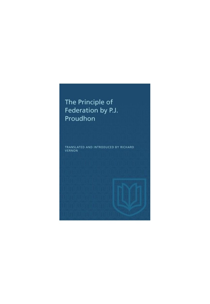 The Principle of Federation by P.J. Proudhon