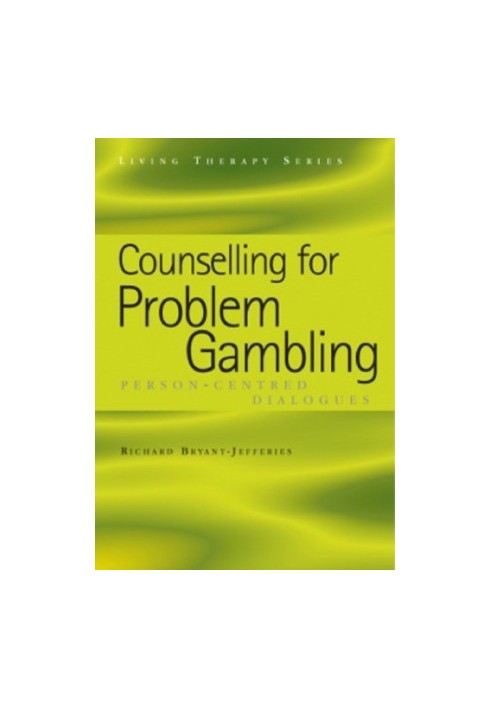Counselling for problem gambling: person-centred dialogues