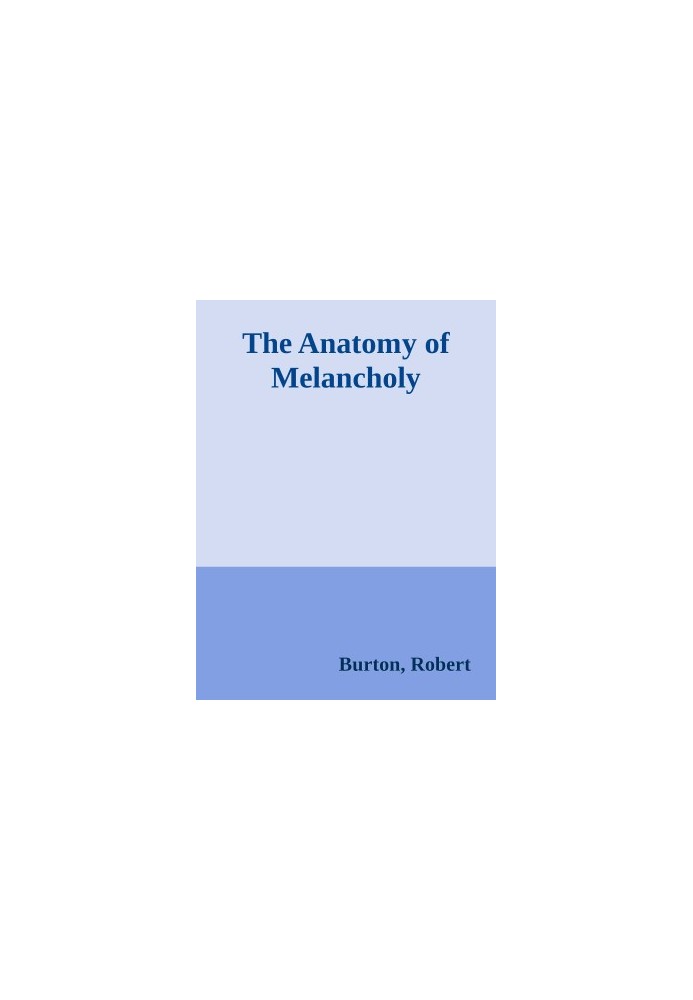 The Anatomy of Melancholy
