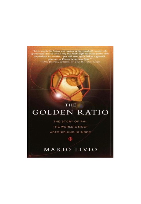 The Golden Ratio: the Story of PHI, the World's Most Astonishing Number