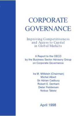 Corporate Governance: Improving Competitiveness and Access to Capital in Global Markets : a Report to the OECD by the Busines
