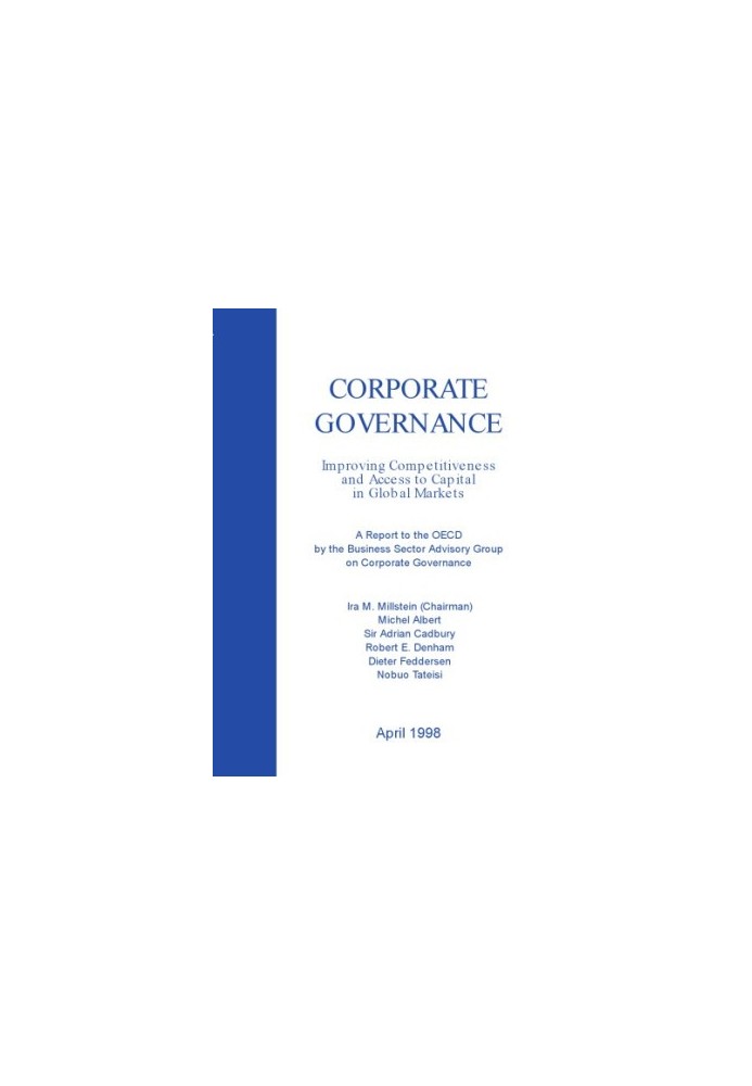 Corporate Governance: Improving Competitiveness and Access to Capital in Global Markets : a Report to the OECD by the Busines