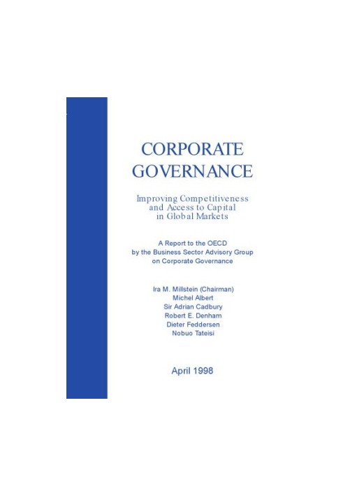 Corporate Governance: Improving Competitiveness and Access to Capital in Global Markets : a Report to the OECD by the Busines