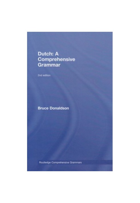 ROUTLEDGE COMPREHENSIVE GRAMMARS - Dutch: A Comprehensive Grammar (2nd ed. 2008)
