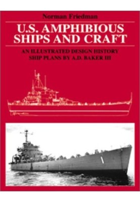 U.S. Amphibious Ships and Craft: An Illustrated Design History