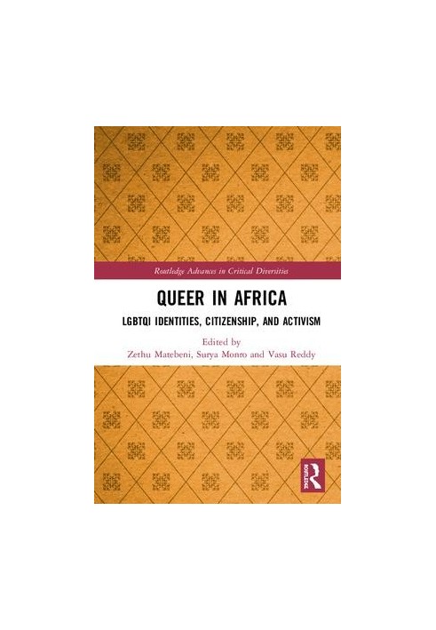 Queer in Africa: LGBTQI Identities, Citizenship, and Activism