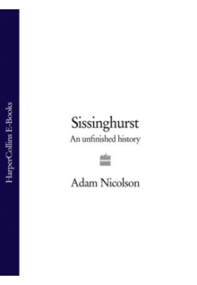 Sissinghurst: an unfinished history
