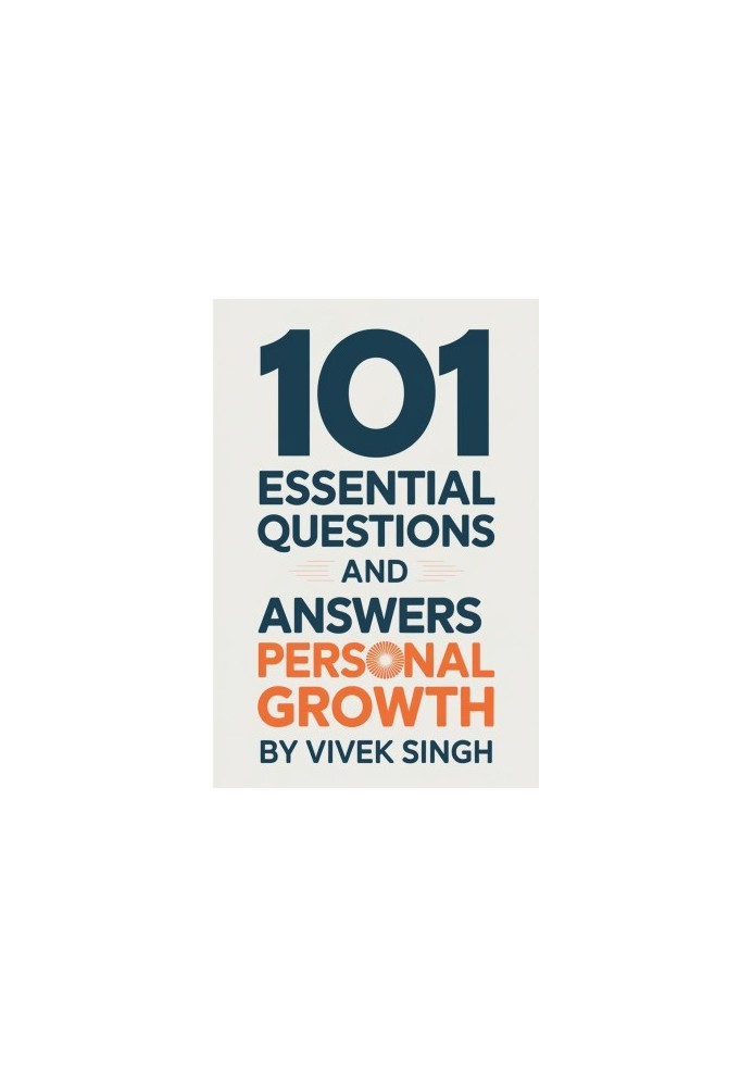 101 Essential Questions and Answers for Personal Growth