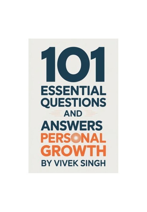 101 Essential Questions and Answers for Personal Growth