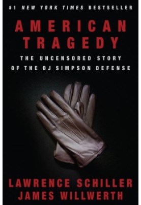 American tragedy: the uncensored story of the Simpson defense