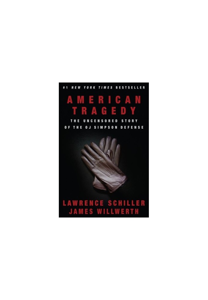 American tragedy: the uncensored story of the Simpson defense
