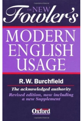 The New Fowler's Modern English Usage (New Fowler's Modern English Usage, 3rd Ed)