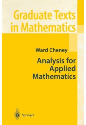 GRADUATE TEXTS IN MATHEMATICS 208:ANALYSIS FOR APPLIED MATHEMATICS