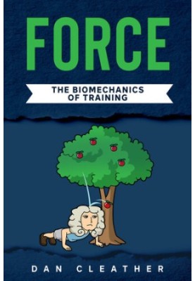 Force: The biomechanics of training