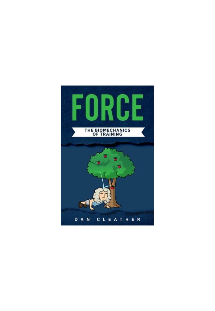 Force: The biomechanics of training