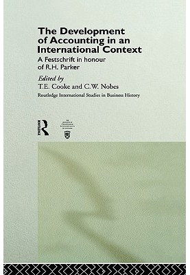 The Development of Accounting in an International Context: A Festschrift in Honour of R. H. Parker