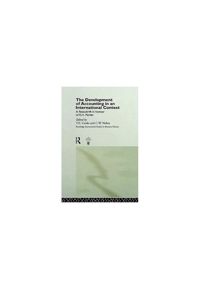 The Development of Accounting in an International Context: A Festschrift in Honour of R. H. Parker