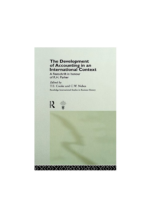The Development of Accounting in an International Context: A Festschrift in Honour of R. H. Parker