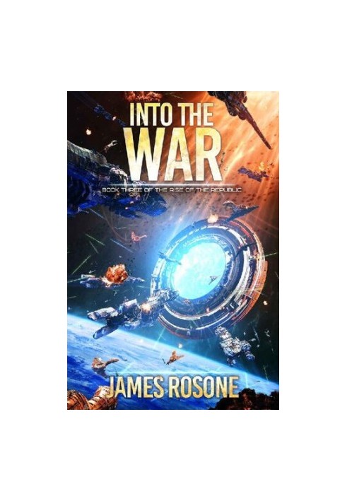 Into the War (Rise of the Republic Book 3)