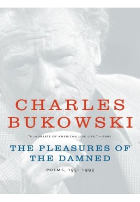 The Pleasures of the Damned · Poems, 1951-1993