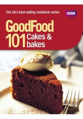 BBC Good Food 101 Cakes & Bakes