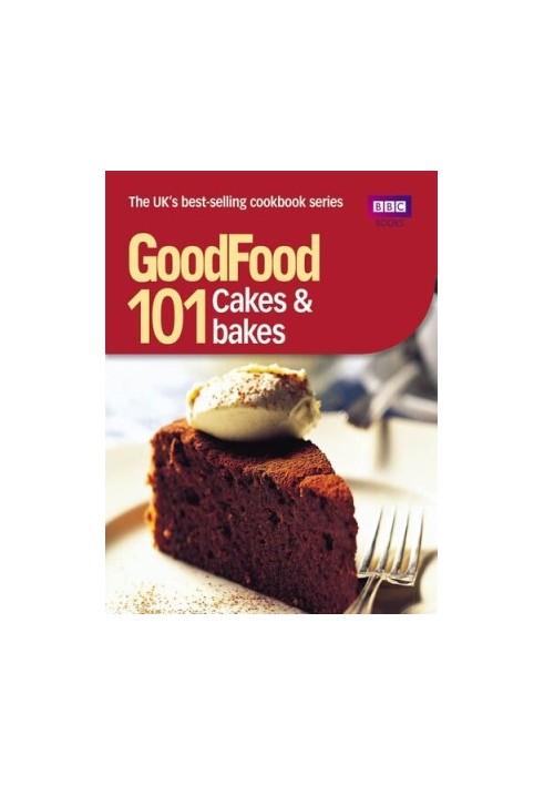 BBC Good Food 101 Cakes & Bakes