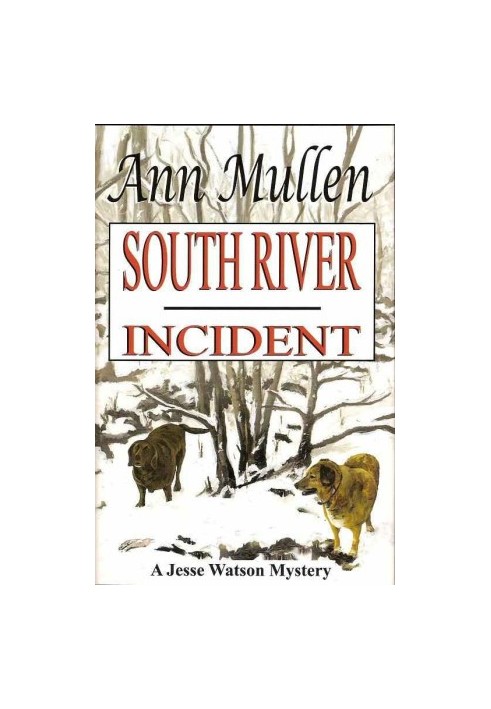 [Jesse Watson Mysteries 02] • South River Incident